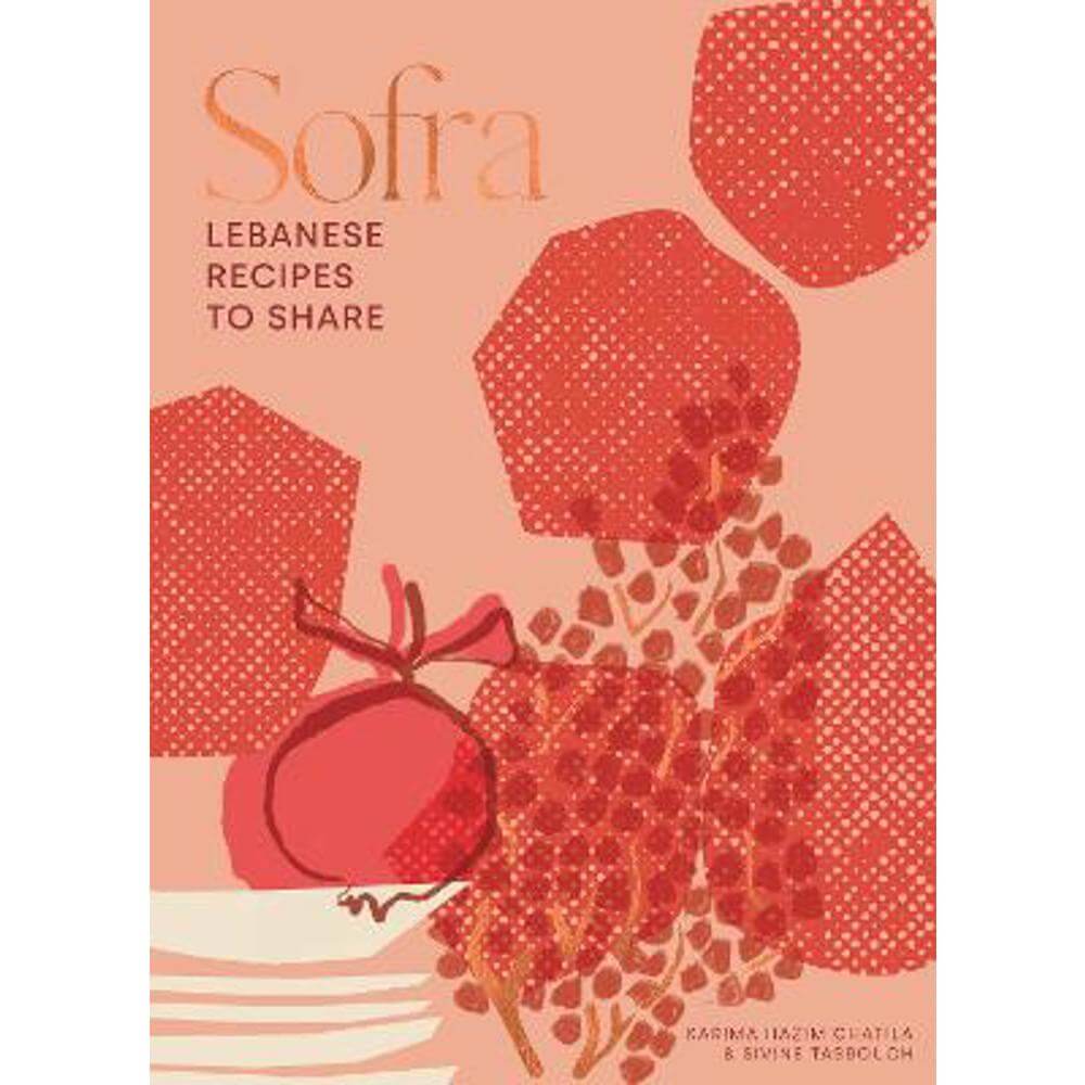 Sofra: Lebanese Recipes to Share (Hardback) - Karima Hazim Chatila